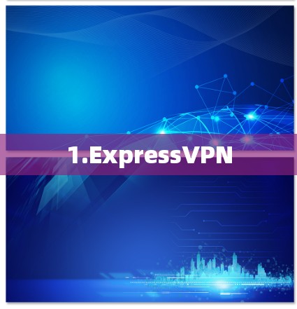 1.ExpressVPN