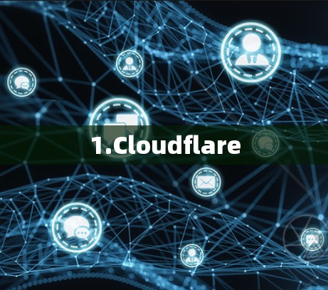 1.Cloudflare